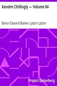 Kenelm Chillingly — Volume 04 by Edward Bulwer Lytton Lytton