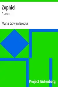 Zophiel : $b A poem by Maria Gowen Brooks