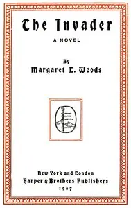 The Invader: A Novel by Margaret L. (Margaret Louisa) Woods