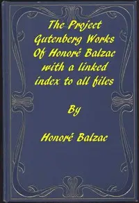 The Works of Balzac: A linked index to all Project Gutenberg editions by Honoré de Balzac