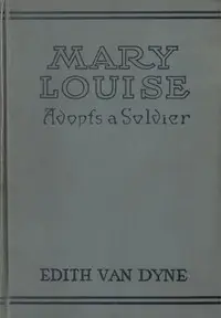 Mary Louise Adopts a Soldier by L. Frank (Lyman Frank) Baum