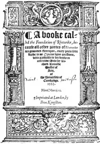A booke called the Foundacion of Rhetorike
because all other partes of Rhetorike are grounded thereupon, euery parte sette forthe in an Oracion vpon questions, verie profitable to bee knowen and redde by Richard Rainolde