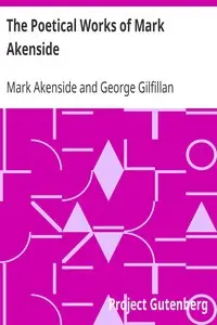 The Poetical Works of Mark Akenside by Mark Akenside