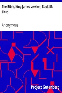 The Bible, King James version, Book 56: Titus by Anonymous