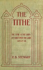 The tithe by Elmer Bryan Stewart