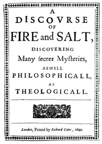 A Discovrse of Fire and Salt
Discovering Many Secret Mysteries as well Philosophicall, as Theologicall by Blaise de Vigenère
