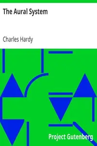 The Aural System
Being the Most Direct, the Straight-Line Method for the Simultaneous Fourfold Mastery of a Foreign Language. by Charles Hardy