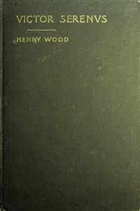Victor Serenus: A Story of the Pauline Era by Henry Wood