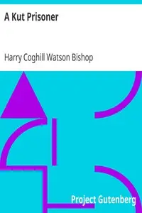 A Kut Prisoner by Harry Coghill Watson Bishop