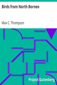 Birds from North Borneo
University of Kansas Publications, Museum of Natural History, Volume 17, No. 8, pp. 377-433, October 27, 1966 by Max C. Thompson