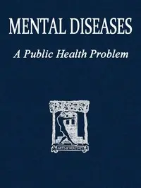 Mental diseases: a public health problem by James Vance May