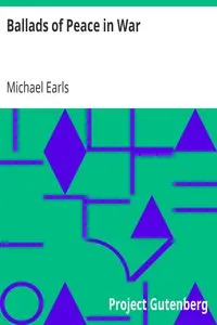 Ballads of Peace in War by Michael Earls