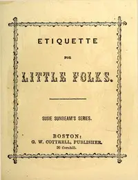 Etiquette for Little Folks by Henry S. Mackarness