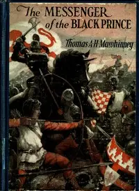 The Messenger of the Black Prince by Thomas A. H. Mawhinney