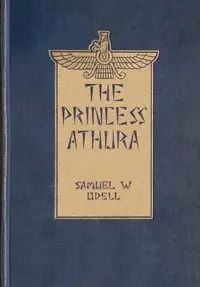 The Princess Athura: A romance of Iran by Samuel W. Odell