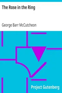 The Rose in the Ring by George Barr McCutcheon