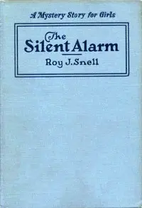The Silent Alarm by Roy J. (Roy Judson) Snell