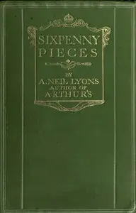 Sixpenny Pieces by A. Neil (Albert Neil) Lyons