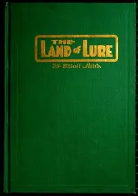 The Land of Lure: A Story of the Columbia River Basin by Elliott Smith