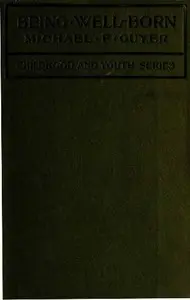Being Well-Born: An Introduction to Eugenics by Michael F. (Michael Frederic) Guyer