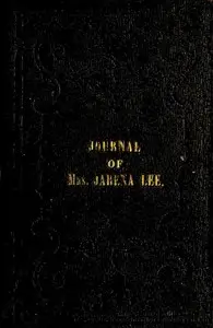 Religious Experience and Journal of Mrs. Jarena Lee
Giving an Account of Her Call to Preach the Gospel by Jarena Lee
