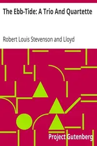 The Ebb-Tide: A Trio And Quartette by Robert Louis Stevenson
