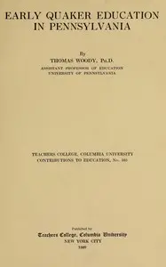 Early Quaker education in Pennsylvania by Thomas Woody