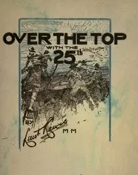 Over the top with the 25th: Chronicle of events at Vimy Ridge and Courcellette by R. Lewis