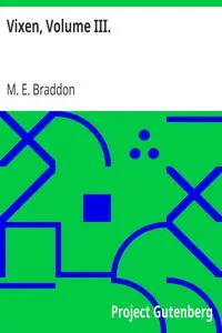 Vixen, Volume III. by M. E. (Mary Elizabeth) Braddon