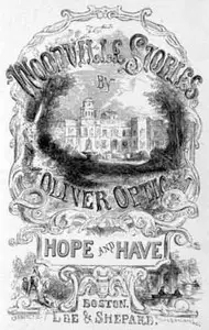 Hope and Have; or, Fanny Grant Among the Indians: A Story for Young People by Oliver Optic