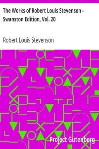 The Works of Robert Louis Stevenson - Swanston Edition, Vol. 20 by Robert Louis Stevenson