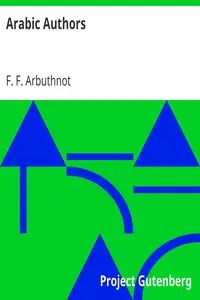 Arabic Authors
A Manual of Arabian History and Literature by F. F. Arbuthnot