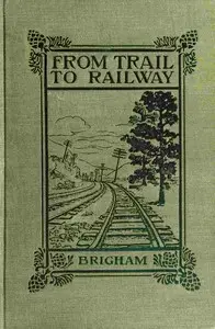 From trail to railway through the Appalachians by Albert Perry Brigham