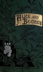 Alice and Beatrice by Grandmamma
