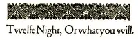 Twelfth Night; Or, What You Will by William Shakespeare