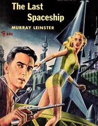 The last space ship by Murray Leinster