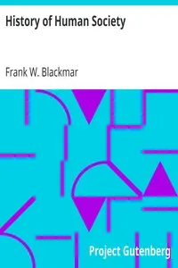 History of Human Society by Frank W. (Frank Wilson) Blackmar