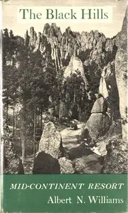 The Black Hills, Mid-Continent Resort by Albert N. (Albert Nathaniel) Williams