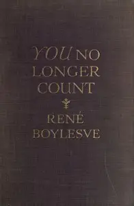 You no longer count (Tu n'es plus rien!) by René Boylesve