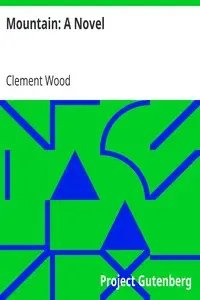 Mountain: A Novel by Clement Wood