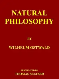 Natural Philosophy by Wilhelm Ostwald