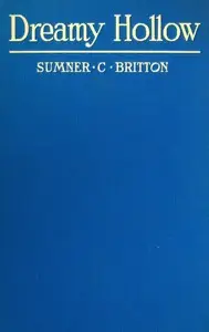 Dreamy Hollow: A Long Island Romance by Sumner Charles Britton
