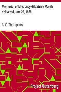 Memorial of Mrs. Lucy Gilpatrick Marsh delivered June 22, 1868. by A. C. (Augustus Charles) Thompson