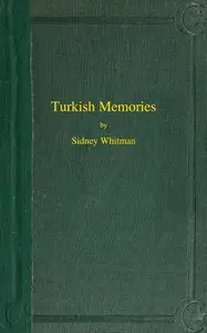 Turkish Memories by Sidney Whitman