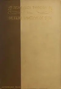 Schenk's Theory: The Determination of Sex by Samuel Leopold Schenk