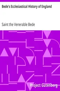 Bede's Ecclesiastical History of England by the Venerable Bede