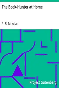 The Book-Hunter at Home by P. B. M. (Philip Bertram Murray) Allan