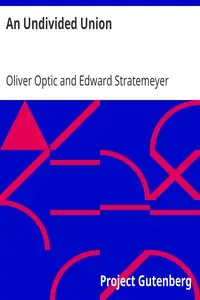 An Undivided Union by Oliver Optic