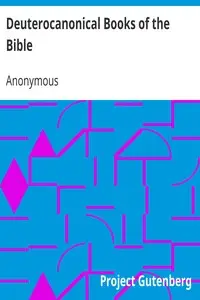 Deuterocanonical Books of the Bible
Apocrypha by Anonymous