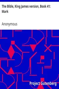 The Bible, King James version, Book 41: Mark by Anonymous